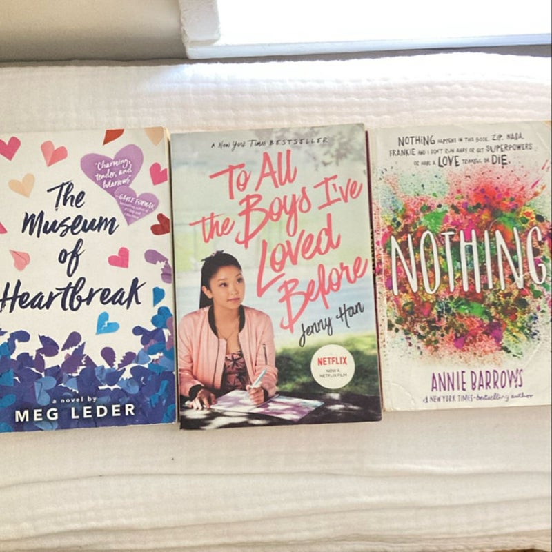 YA Bundle: Nothing, The Museum of Heartbreak. To All the Boys I've Loved Before