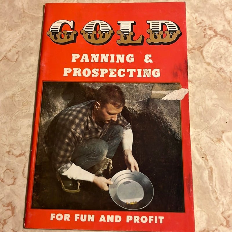 Gold Panning & Prospecting for Fun and Profit 