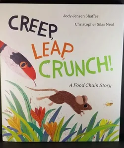 Creep, Leap, Crunch! a Food Chain Story
