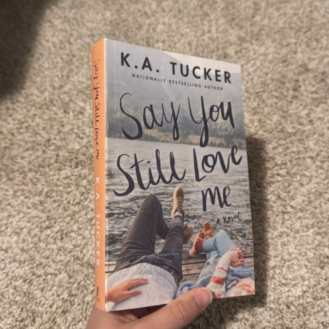 Say You Still Love Me