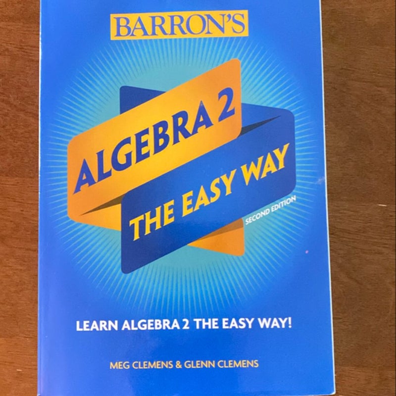 Algebra 2: the Easy Way