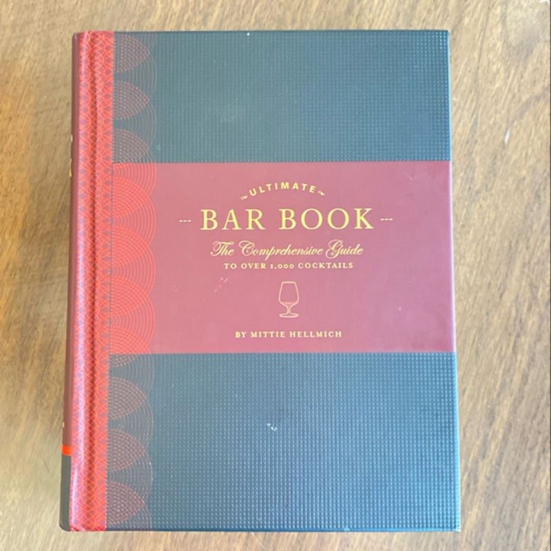 The Ultimate Bar Book: the Comprehensive Guide to over 1,000 Cocktails (Cocktail Book, Bartender Book, Mixology Book, Mixed Drinks Recipe Book)