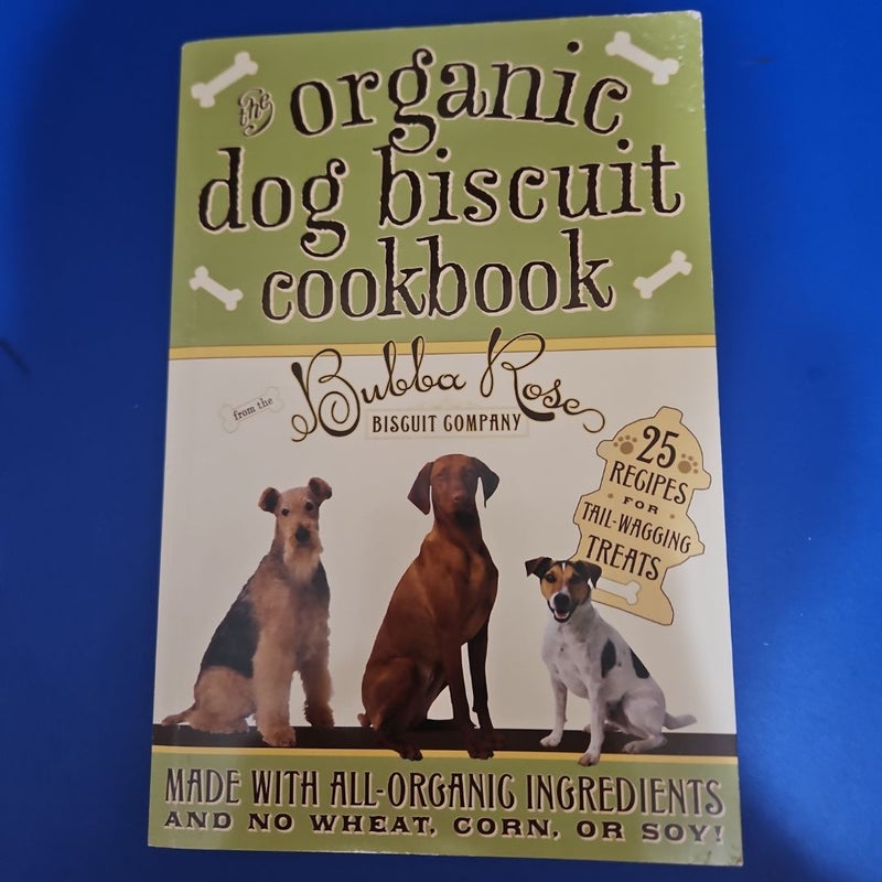 Organic Dog Biscuit Cookbook