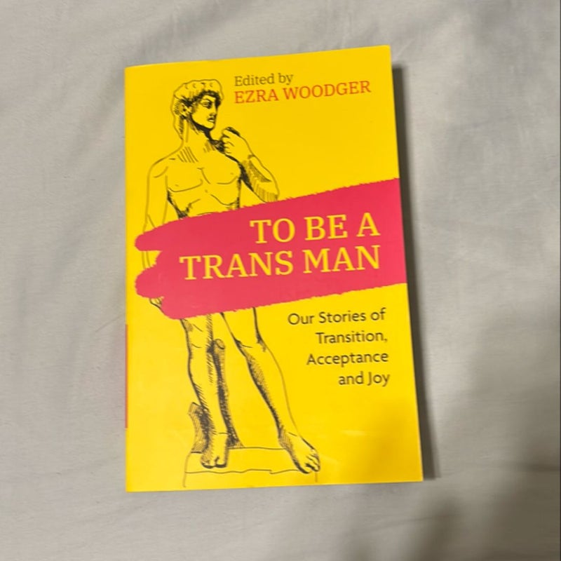 To Be a Trans Man