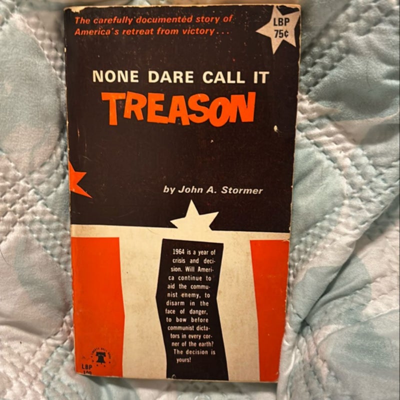 None Dare Call It Treason