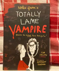 Notes from a Totally Lame Vampire