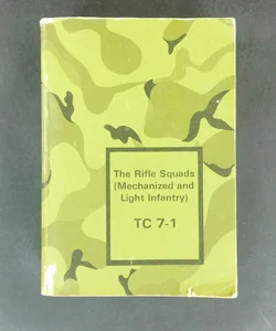 Army Manual: The Rifle Squads TC 7-1