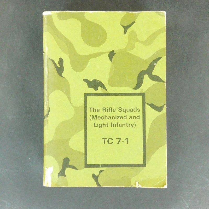 Army Manual: The Rifle Squads TC 7-1