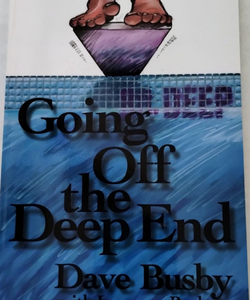 Going Off The Deep End