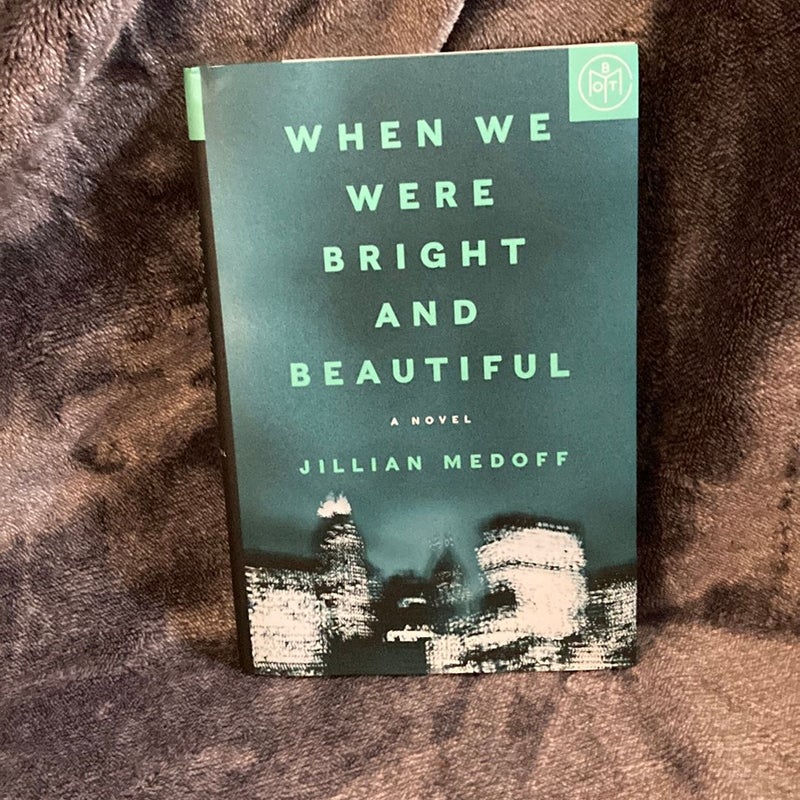 When We Were Bright and Beautiful: BOTM