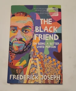 The Black Friend: on Being a Better White Person