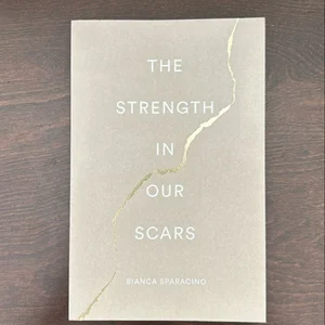 The Strength in Our Scars