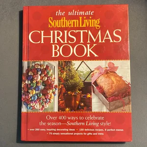 The Ultimate Southern Living Christmas Book
