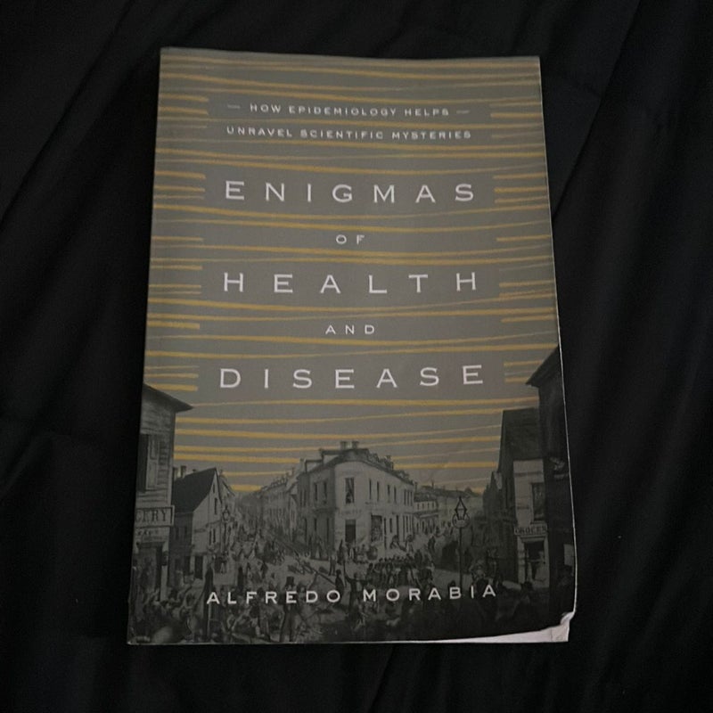 Enigmas of Health and Disease