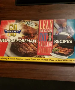 100 Great George Foreman Lean Mean Fat Reducing Grilling Machine Recipes