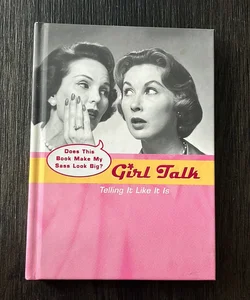 Girl Talk: Telling It Like It Is