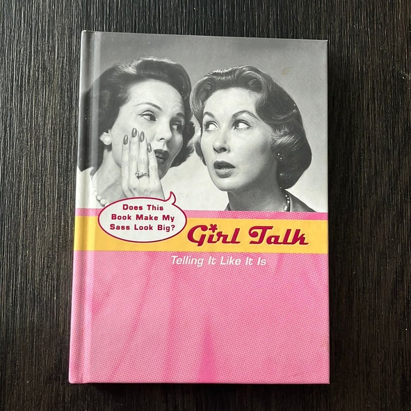 Girl Talk: Telling It Like It Is