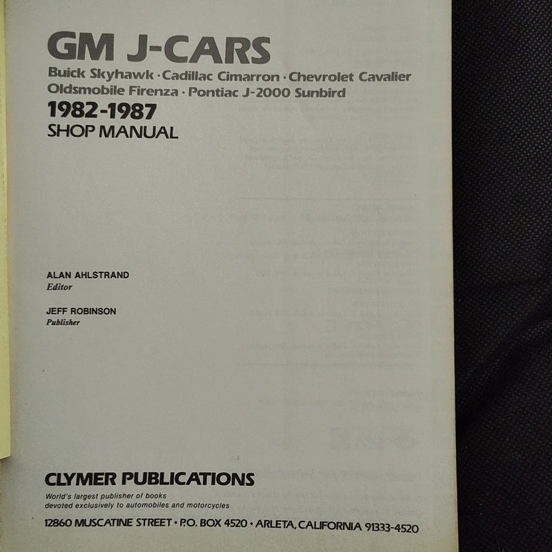 Clymer GM J-Cars Buick Skylark Cadillac Cimarron Chevrolet Cavalier Oldsmobile Firenza Pontiac J-2000 Sunbird 1982 - 1987 Shop Manual 