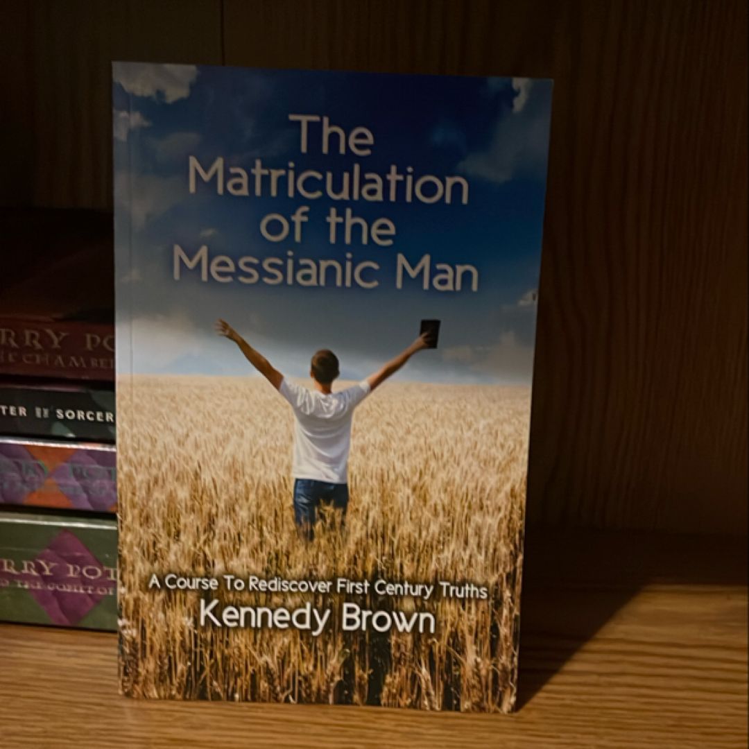 The Matriculation of the Messianic Man
