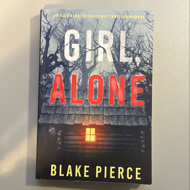 Girl, Alone (an Ella Dark FBI Suspense Thriller-Book 1)