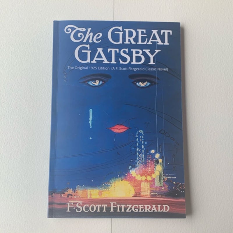 The Great Gatsby: the Original 1925 Edition (a F. Scott Fitzgerald Classic Novel)