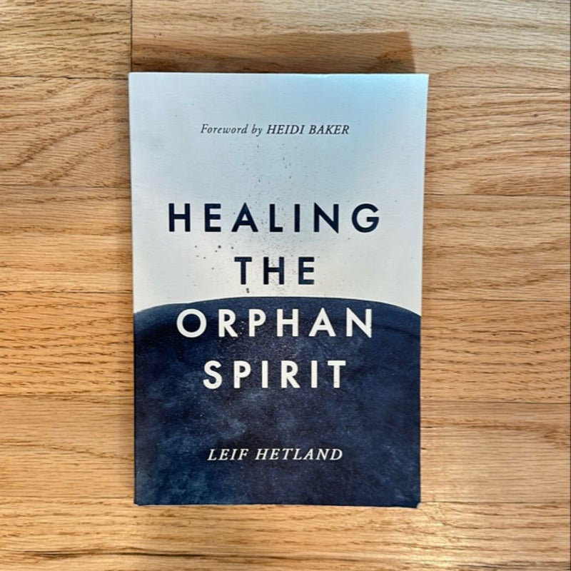 Healing the Orphan Spirit