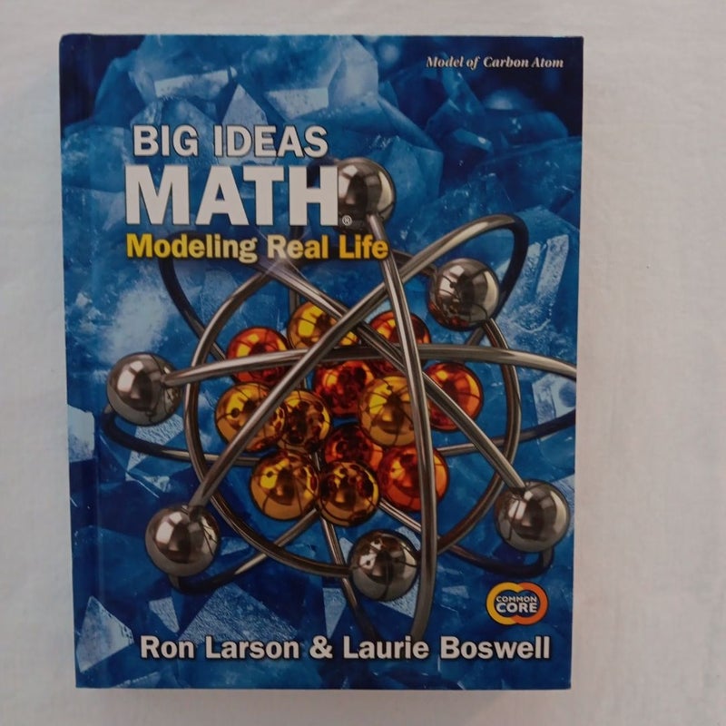 Big Ideas Math: Modeling Real Life Common Core - Grade 8 Student Edition