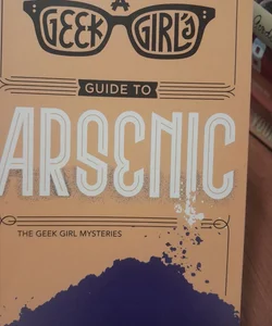 A geek girls guide to arsenic