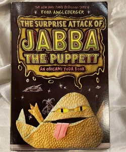 The Suprise Attack of Jabba the Puppett: An Origami Yoda Book