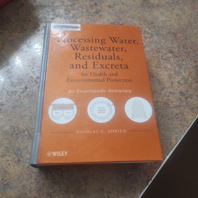 Processing Water, Wastewater, Residuals, and Excreta for Health and Environmental Protection