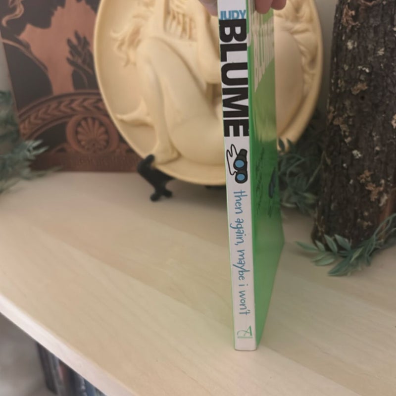 Then Again, Maybe I Won't