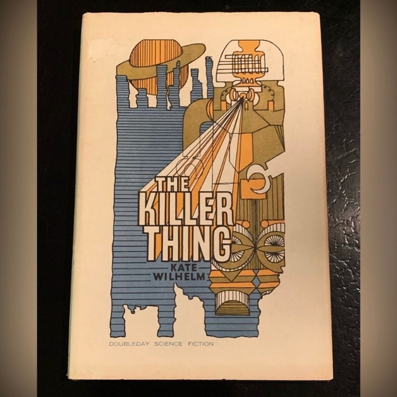 A Vintage SciFi : The Killer Thing by Kate Wilhelm Doubleday New York, 1967.