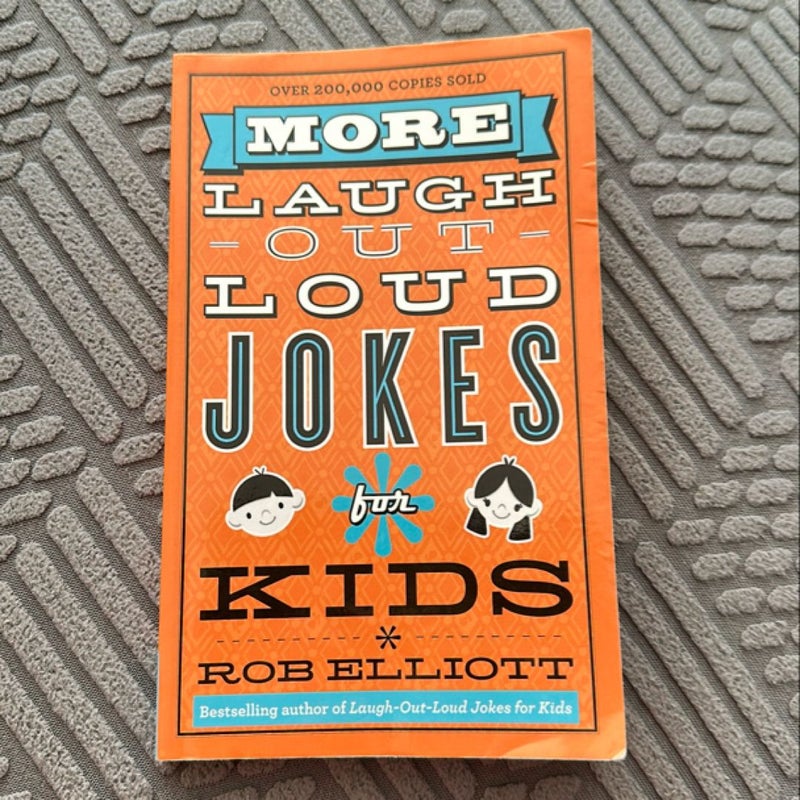 More Laugh-Out-Loud Jokes for Kids