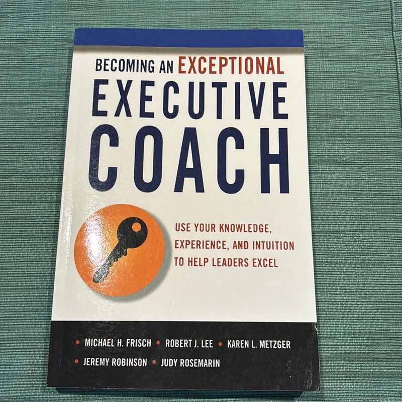 Becoming an Exceptional Executive Coach