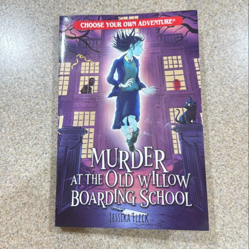 Murder at the Old Willow Boarding School (Choose Your Own Adventure)