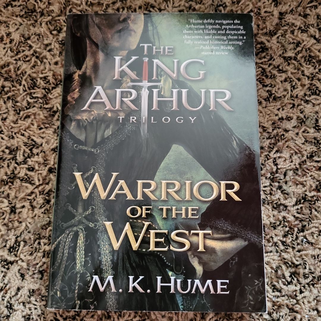 The King Arthur Trilogy Book Two: Warrior of the West