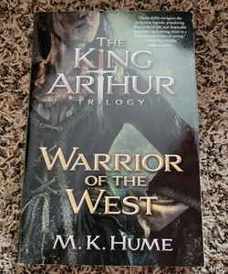 The King Arthur Trilogy Book Two: Warrior of the West