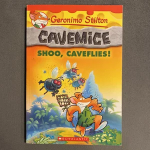 Shoo, Caveflies! (Geronimo Stilton Cavemice #14)