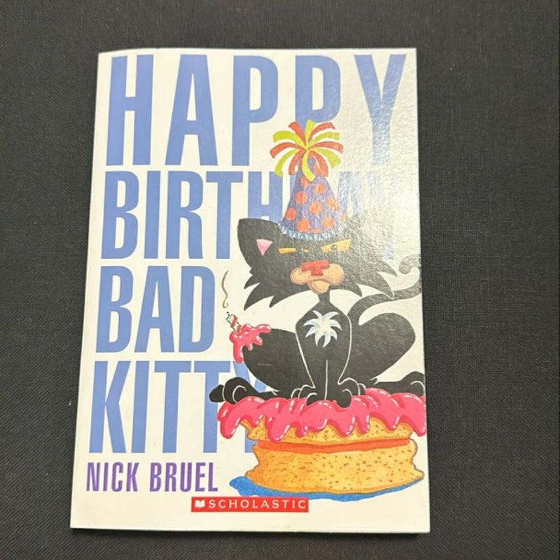 Happy birthday bad kitty