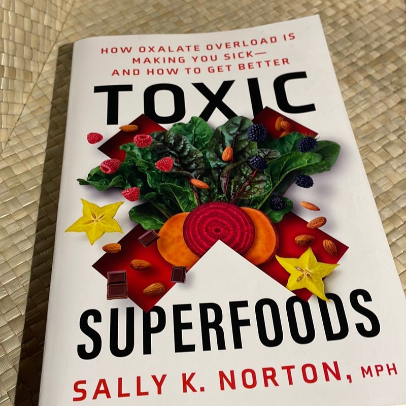 Toxic Superfoods