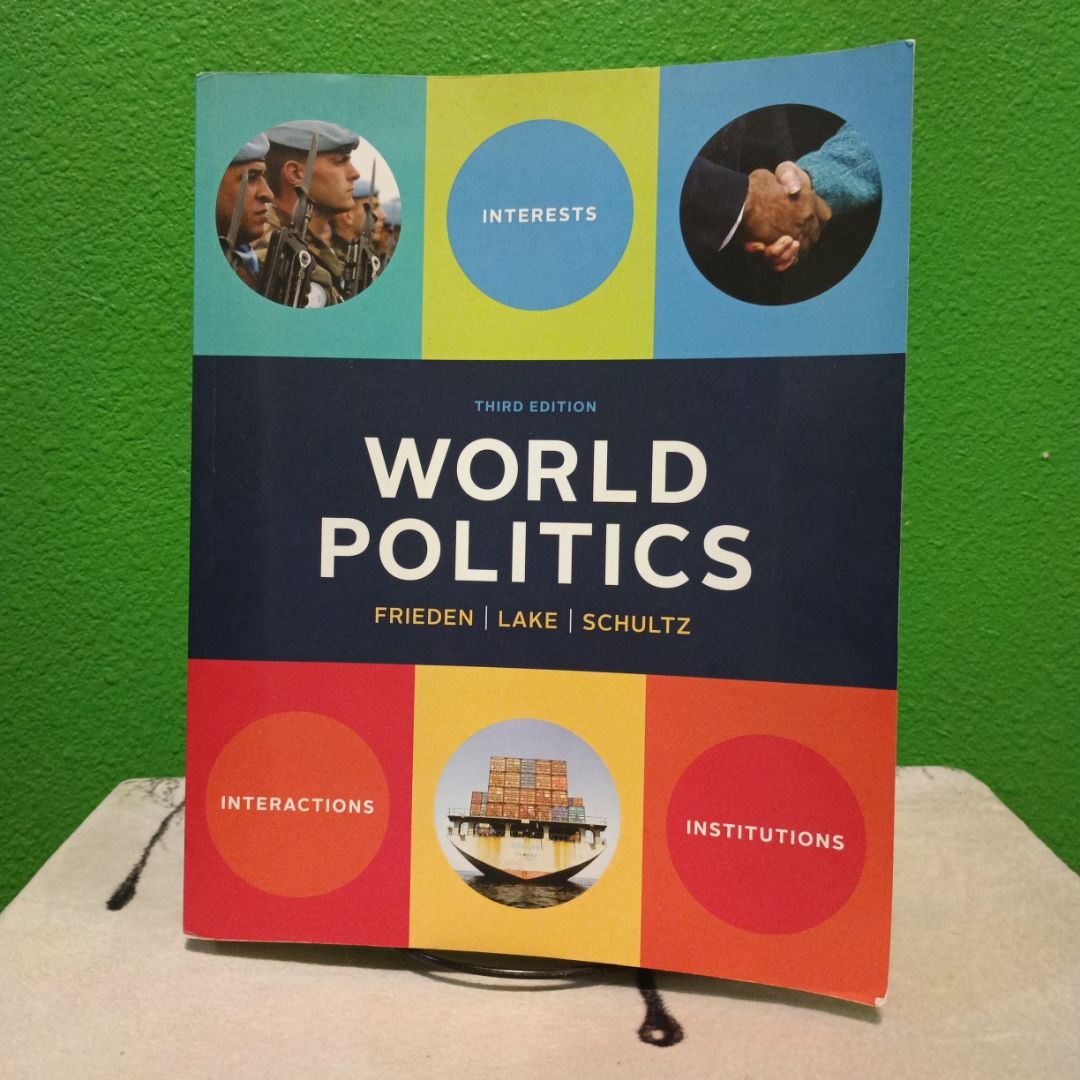 World Politics: Interests, Interactions, Institutions by Jeffry