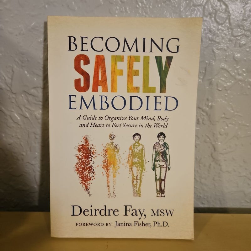 Becoming Safely Embodied