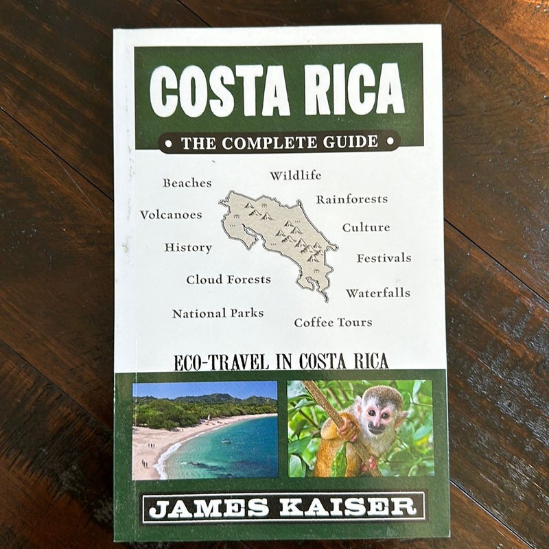 Costa Rica: the Complete Guide by James Kaiser, Paperback | Pangobooks