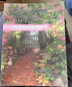 A 30-Day Walk with God in the Psalms