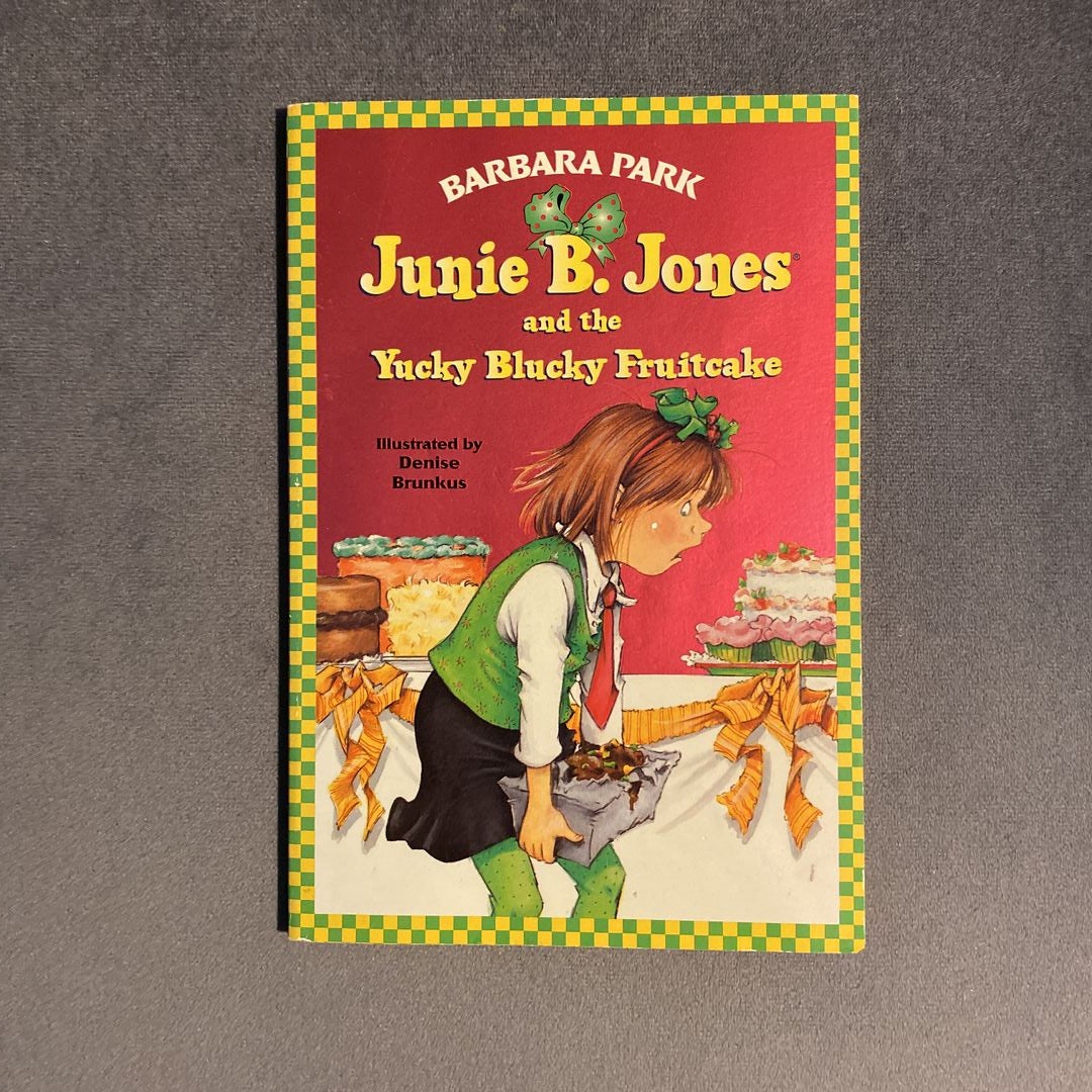 Junie B. Jones #5: Junie B. Jones and the Yucky Blucky Fruitcake