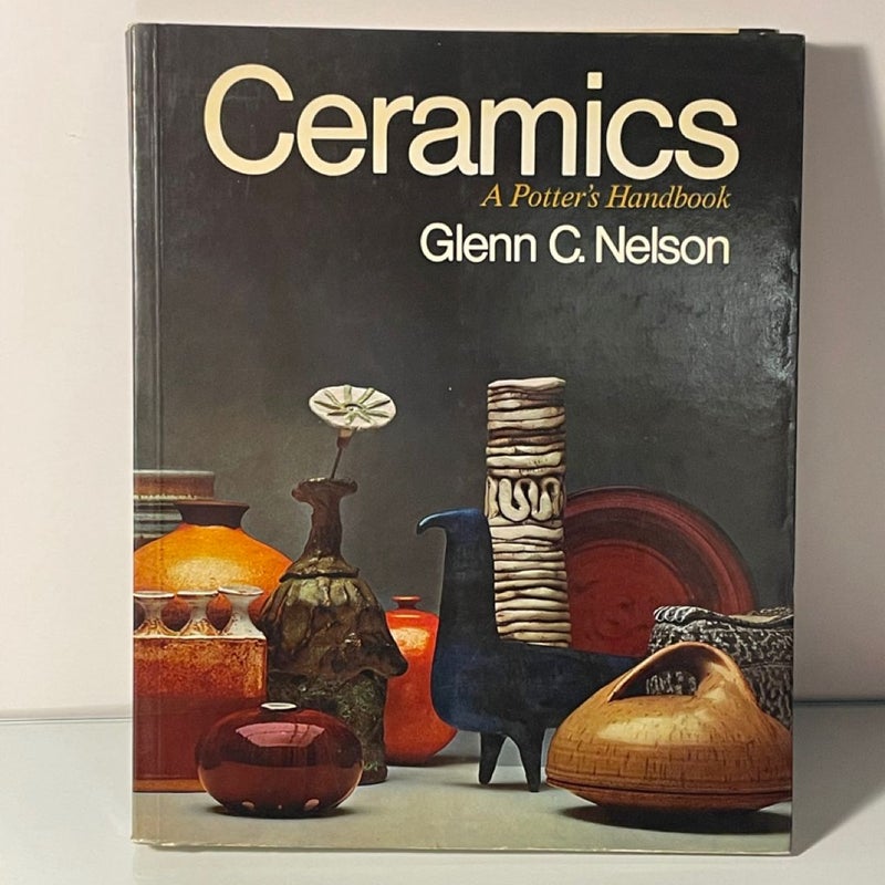 Ceramics: A Potter's Handbook by Glenn C. Nelson 1971 First Printing Paperback