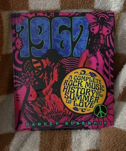 A Complete Rock Music History of 1967 and The Summer of Love
