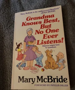 Grandma Knows Best, but No One Ever Listens!