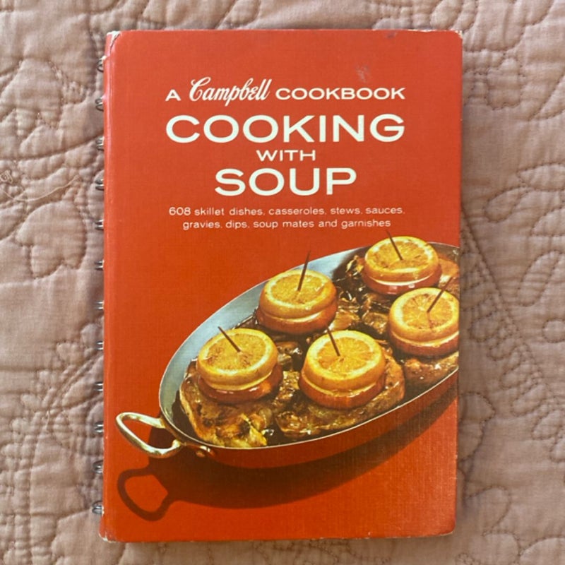 A Campbell Cookbook  - Cooking with Soup