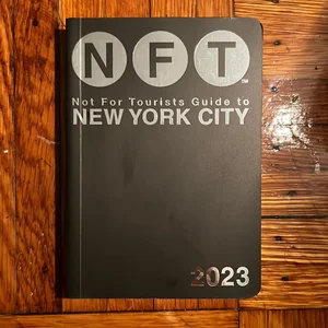 Not for Tourists Guide to New York City 2023